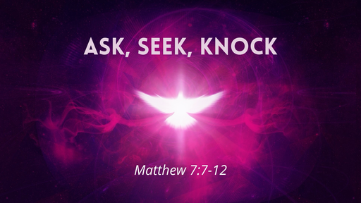 Ask, Search, Knock