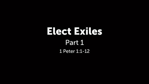 Elect Exiles - Part 1