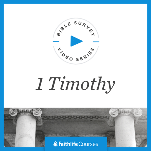 Bible Survey Video Series: 1 Timothy