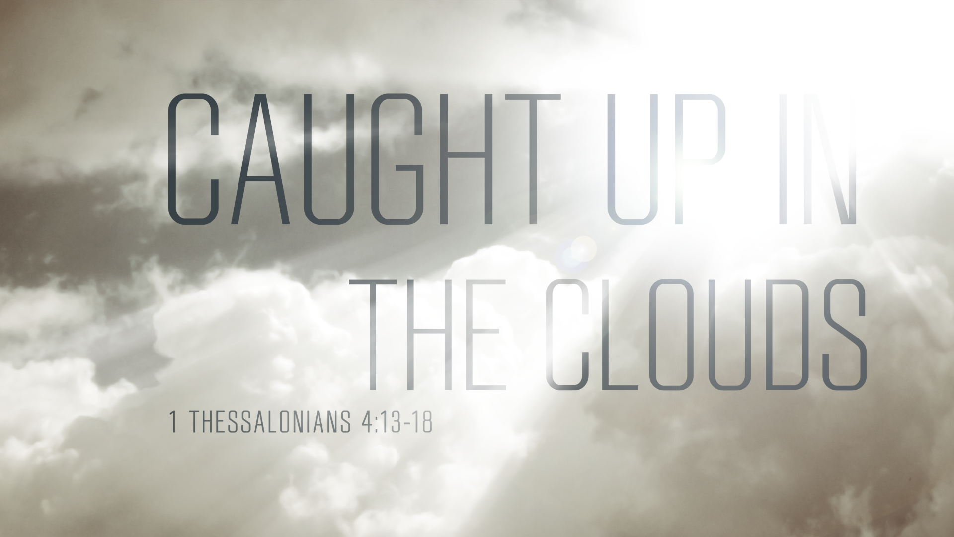 1 Thessalonians 4 13 18 Caught Up In The Clouds Logos Sermons 1-thessalonians-4-13-18-caught-up-in-the-clouds-logos-sermons