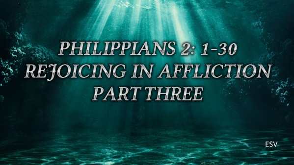Philippians Rejoicing In Affliction Part 3 Phil 2 1 30 Faithlife philippians-rejoicing-in-affliction-part-3-phil-2-1-30-faithlife