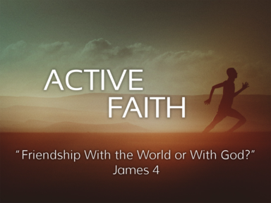 Friendship with the World or with God? (James 4)