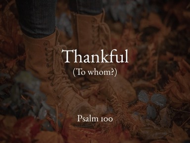 Thankful (to whom?)