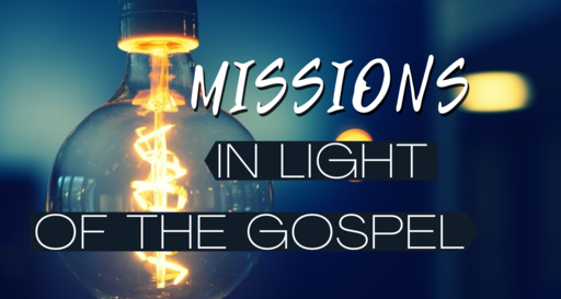 In Light of the Gospel: "Missions"