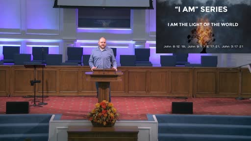 "I AM" SERIES: I AM THE LIGHT OF THE WORLD- NOV. 15, 2020 "I AM" SERIES: I AM THE LIGHT OF THE WORLD- NOV. 15, 2020