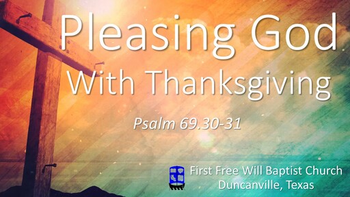 Pleasing God with Thanksgiving 11-22-2020