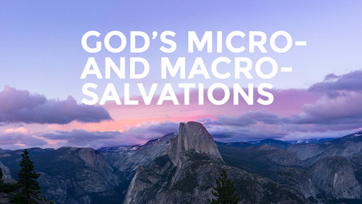 The Character of God in His Micro- and Macro-Salvations 1: Hannah's Song