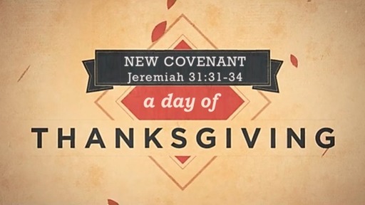 Thanksgiving: New Covenant