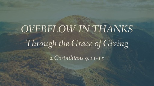 Overflow in Thanks through the Grace of Giving- Part 2