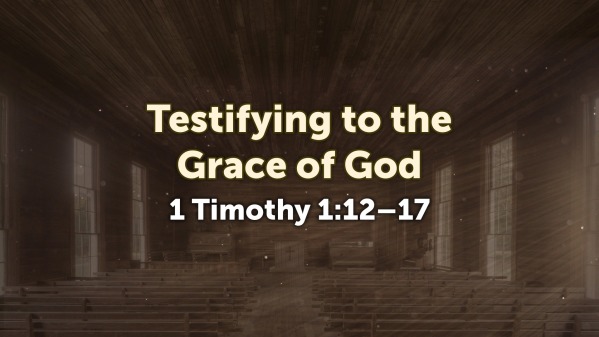 Testifying To The Grace Of God Faithlife Sermons