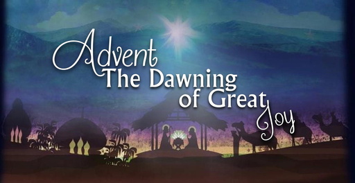 Advent: The Dawning of Great Joy