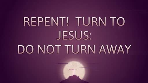 Repent!  Turn to Jesus and do not turn away. 