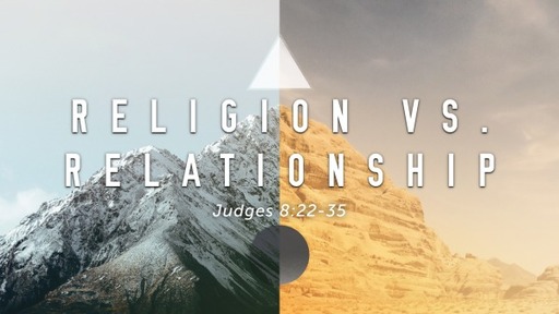 11-8-20 Religion VS. Relationship