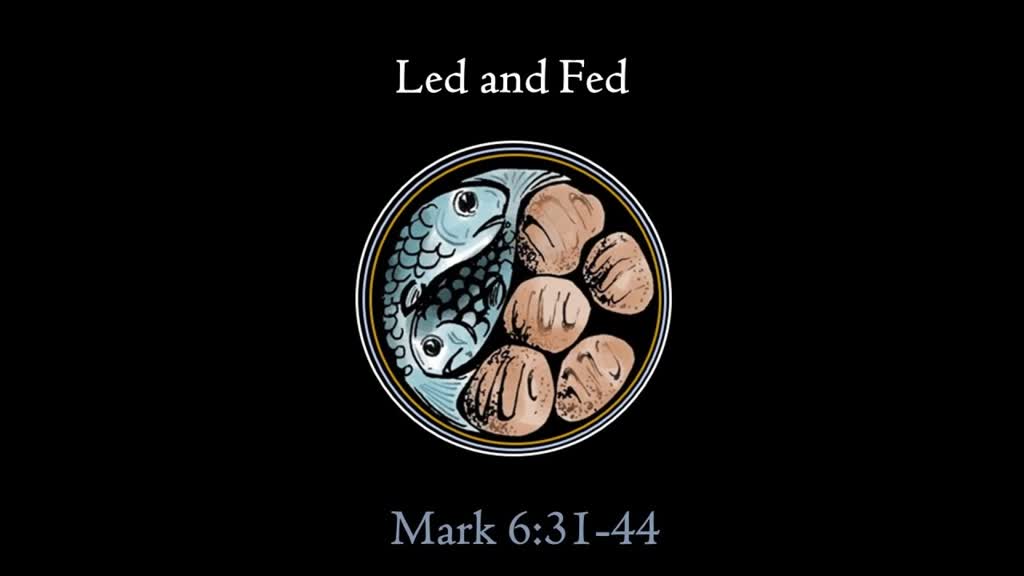03-17-19-led-and-fed-pt-1-mark-6-31-44-faithlife-sermons
