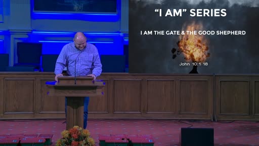 "I AM" SERIES: I AM THE GATE & THE GOOD SHEPHERD- NOV, 22, 2020 "I AM" SERIES: I AM THE GATE & THE GOOD SHEPHERD- NOV, 22, 2020