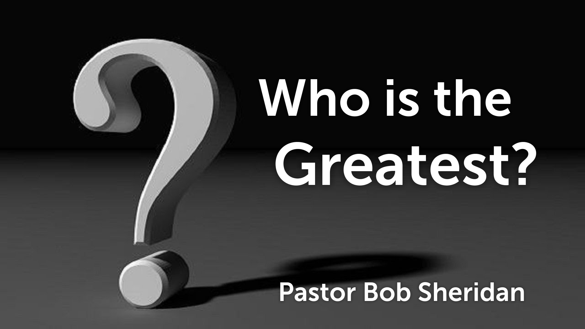 who-is-the-greatest-faithlife-sermons