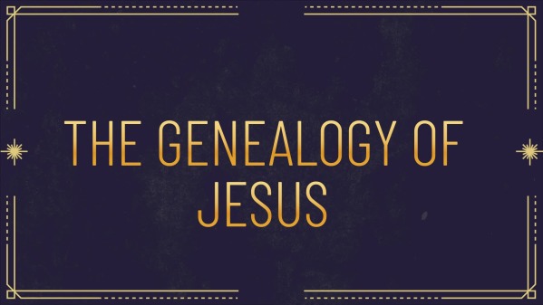 The Genealogy of Jesus - Logos Sermons