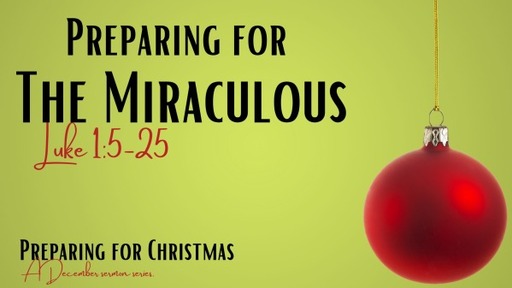 Preparing for the Miraculous