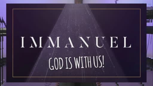 "Immanuel: God is With Us" (12.06.2020) "Immanuel: God is With Us" (12.06.2020)