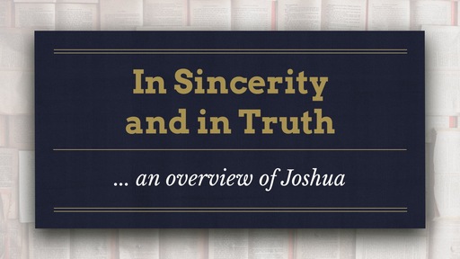 In Sincerity and Truth (Joshua)