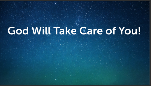 God Will Take Care of You - Logos Sermons