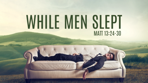 While Men Slept (12/13/2020)