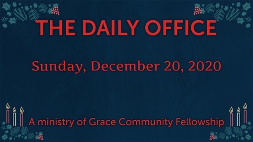 Daily Office -December 20. 2020
