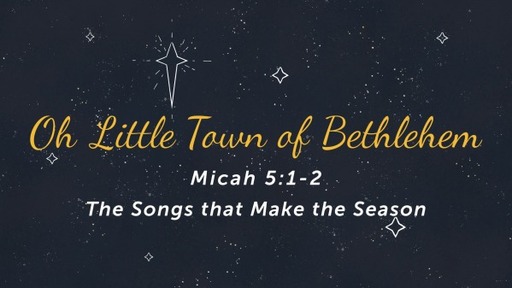 Oh little town of Bethlehem
