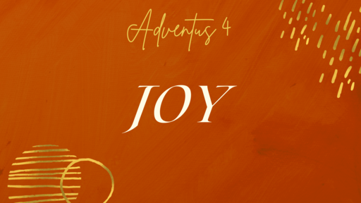 Adventus: "Joy"