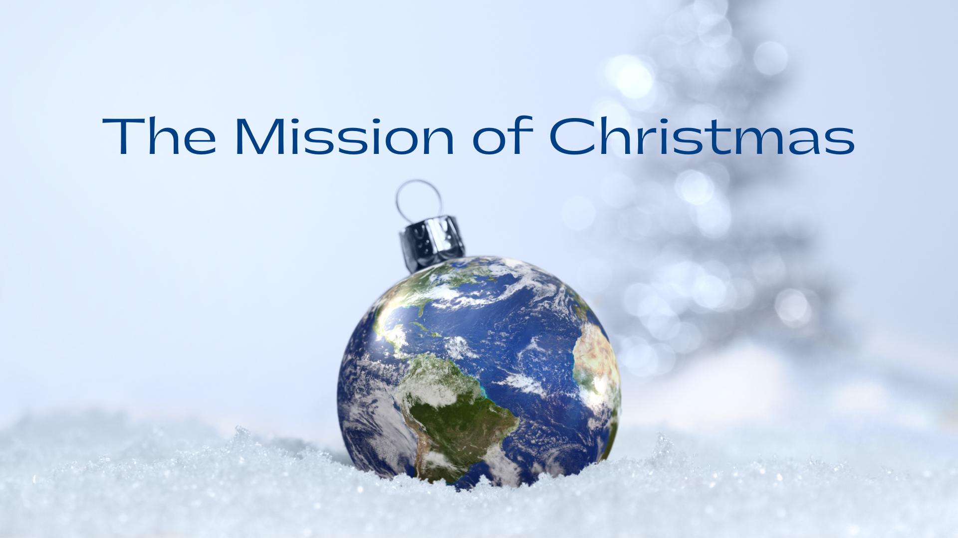 The Mission of Christmas - Logos Sermons