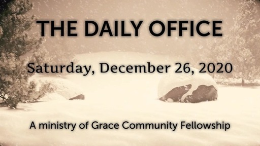 Daily Office -December 26, 2020