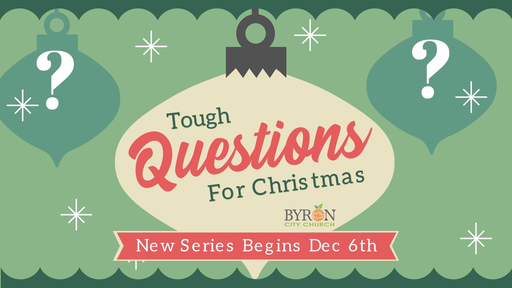 12.24.20, Matthew 2:11, Tough Questions During Christmas: What’s the Most Important Thing We Need This Christmas?