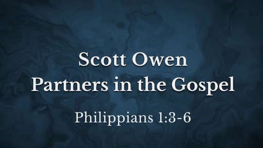Partners in the Gospel - Philippians 1:3-6