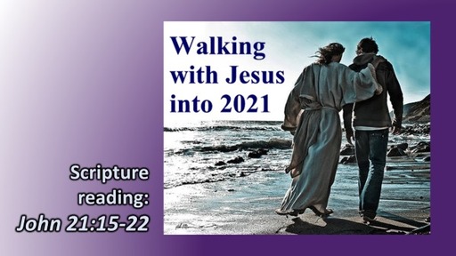 Walking with Jesus into 2021