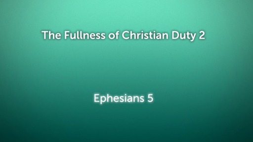 The Fullness of Christian Duty