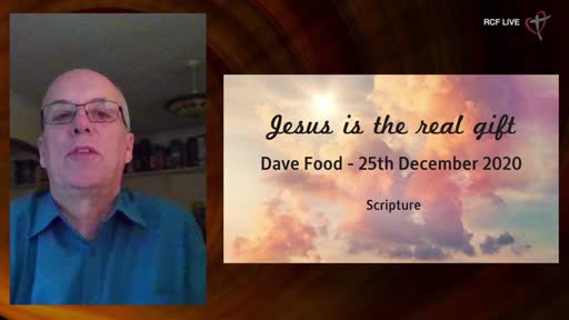 25th December 2020 - Christmas Day Celebration - Dave Food - Jesus the Real Gift 25th December 2020 - Christmas Day Celebration - Dave Food - Jesus the Real Gift