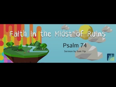 03.01.2021 "Faith in the midst of ruins" Psalms 74
