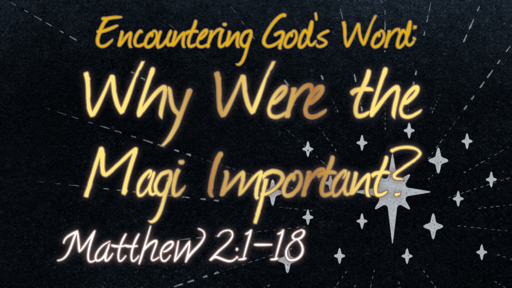 Why Are the Magi Important?