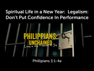 Spiritual Life in a New Year:  Legalism:  Don’t Put Confidence In Performance