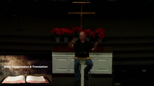 Wednesday Night Bible Study: Bible Transmission and Translation Wednesday Night Bible Study: Bible Transmission and Translation
