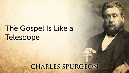 The Gospel Is Like a Telescope