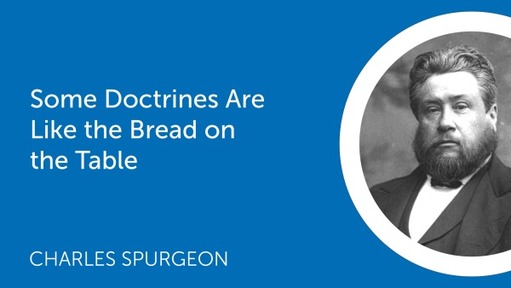 Some Doctrines Are Like the Bread on the Table