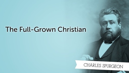 The Full-Grown Christian