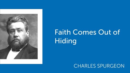 Faith Comes Out of Hiding