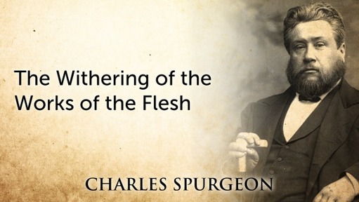 The Withering of the Works of the Flesh