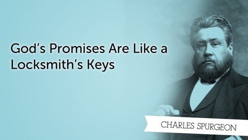 God’s Promises Are Like a Locksmith’s Keys