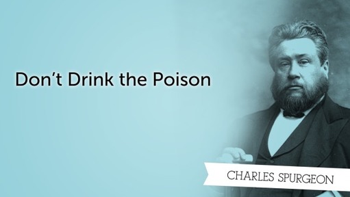 Don’t Drink the Poison