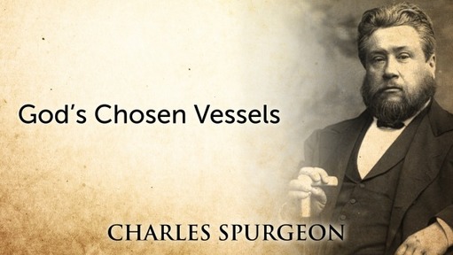 God’s Chosen Vessels
