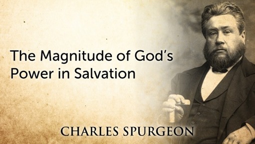 The Magnitude of God’s Power in Salvation