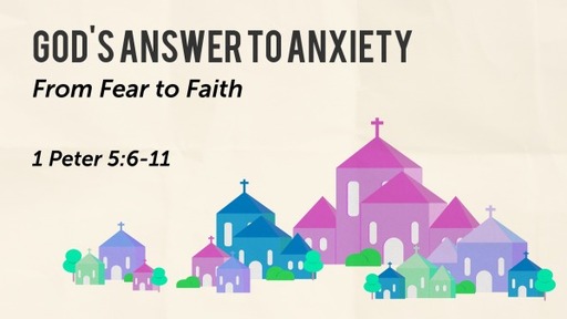 God's answer to anxiety